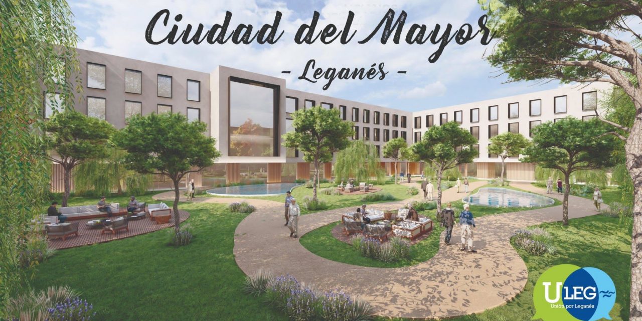 ULEG plantea crear en Leganés la “Ciudad del Mayor” con una residencia de mayores pública como estandarte