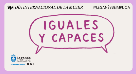 Leganés centra el 8M en las mujeres con discapacidad y estrena la I Gala de la Mujer